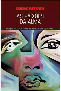 Rene Descartes - As Paixoes da Alma