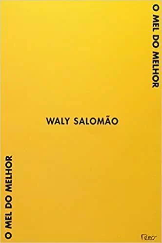 Waly Salomao - O Mel do Melhor