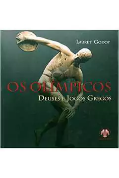 Lauret Godoy - Os Olimpicos: Deuses e Jogos Gregos