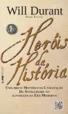 Will Durant - Herois da Historia