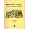 Varios Autores - Fruticultura Tropical: Especies Regionais e Exoticas