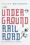 Colson Whitehead - The Undergound Railroad: os Caminhos para a Liberdade