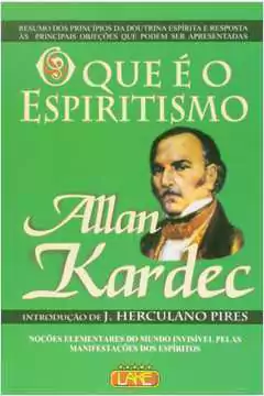 Allan Kardec - O Que e o Espiritismo
