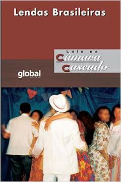 Luis da Camara Cascudo - Lendas Brasileiras