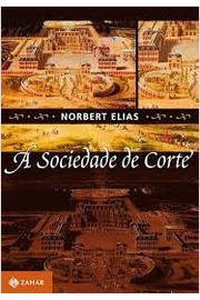 Norbert Elias - A Sociedade de Corte