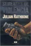 Julian Rathbone - Sementes de Violencia