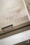 Carlos Henrique Schroeder - As Fantasias Eletivas