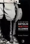 Flávio Tavares - O Dia em que Getúlio Matou Allende e Outras Novelas do Poder