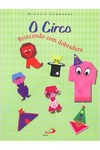 Glaucia Lombardi - O Circo: Brincando Com Dobradura
