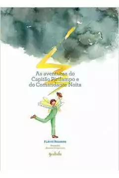Flavio Rezende - As Aventuras do Capitao Pirilampo e do Comandante Noita