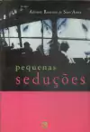 Affonso Romano de Santanna - Pequenas Seducoes