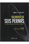 Jeffrey a Lockwood - Soldados de Seis Pernas: Usando Insetos Como Armas de Guerra