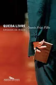 Otavio Frias Filho - Queda Livre