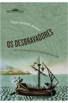 Felipe Fernandez-armesto - Os Desbravadores