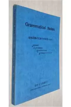 Japan International Cooperation Agency - Grammatical Notes: Japanese An Integrated Conversational Approach