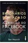 Ben Mezrich - Bilionários por Acaso: a Criacao do Facebook