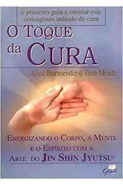 Alice Burmeister e Tom Monte - O Toque da Cura