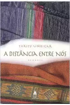 Thrity N. Umrigar - A Distancia Entre Nos