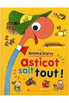 Richard Scarry - Asticot Sait Tout !
