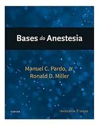 Manuel C. Pardo Junior - Bases da Anestesia