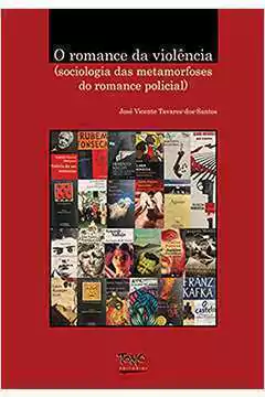 Jose Vicente Tavares dos Santos - O Romance da Violencia