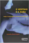 Jurandir Freire Costa - O Vestigio e a Aura