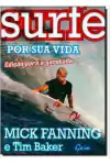 Mick Fanning - Surfe por Sua Vida