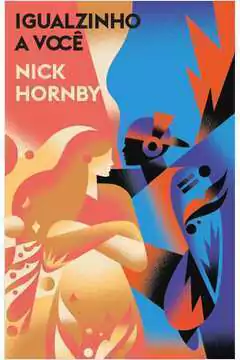 Nick Hornby - Igualzinho a Voce