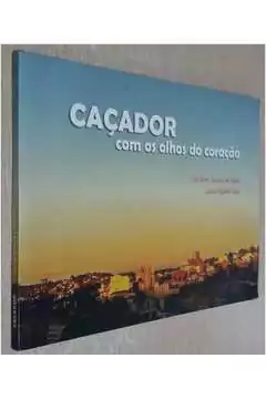 Alba Maria Dourado de Souza - Cacador Com os Olhos do Coracao