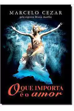 Marcelo Cezar - O Que Importa e o Amor