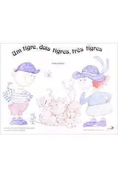 Neusa Pinsard Caccese / Ilustrações Eva Furnari - Um Tigre , Dois Tigres, Tres Tigres