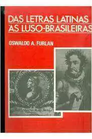 Oswaldo A. Furlan - Das Letras Latinas as Luso-brasileiras