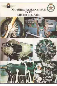 Martin Cuesta Alvarez - Motores Alternativos En El Museo del Aire