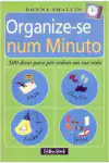 Donna Smallin - Organize-se Num Minuto: 500 Dicas para por Ordem Em Sua Vida