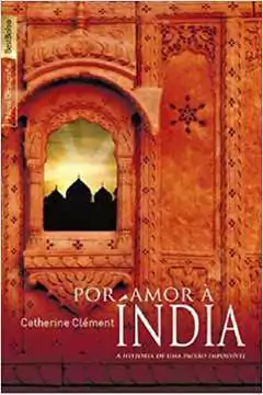 Catherine Clement - Por Amor a India