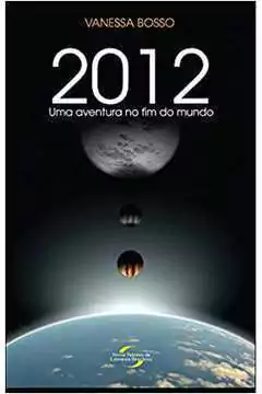 Vanessa Bosso - 2012: uma Aventura no Fim do Mundo