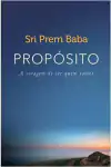 Sri Prem Baba - Proposito: a Coragem de Ser Quem Somos