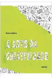 Rod Judkins - A Arte da Criatividade