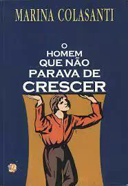 Marina Colasanti - O Homem Que Nao Parava de Crescer