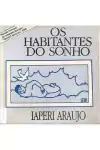 Iaperi Araujo - Os Habitantes do Sonho