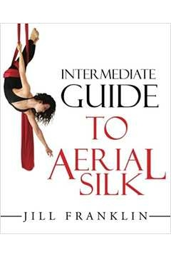 Jill Franklin - Intermediate Guide to Aerial Silk