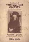 Harriet A. Jacobs - Incidentes da Vida de uma Escrava Contada por Ela Mesma