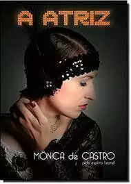 Monica de Castro - A Atriz