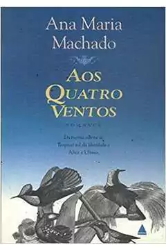 Ana Maria Machado - Aos Quatro Ventos