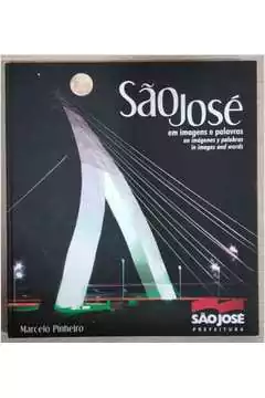 Marcelo Pinheiro - Sao Jose Em Imagens e Palavras