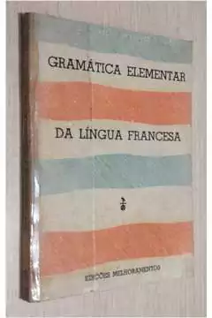 Frei Geraldo de Reuver O. F. M. - Gramatica Elementar da Lingua Francesa