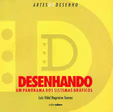 Luiz Vidal Negreiros Gomes - Desenhando: um Panorama dos Sistemas Gráficos