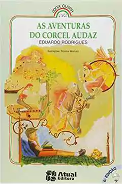 Eduardo Rodrigues - As Aventuras do Corcel Audaz