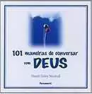 Dandi Daley Mackall - 101 Maneiras de Conversar Com Deus