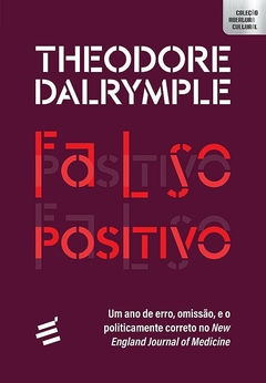 Theodore Dalrymple - Falso Positivo